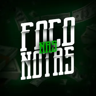 Foco Nas Notas by Kam