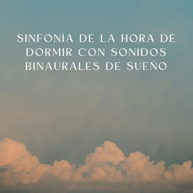 Sinfonía De La Hora De Dormir Con Sonidos Binaurales De Sueño