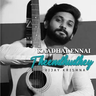 Kaadhal Ennai Theendudhey by Vijay Krishna