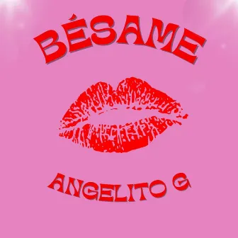 Bésame by Angelito G