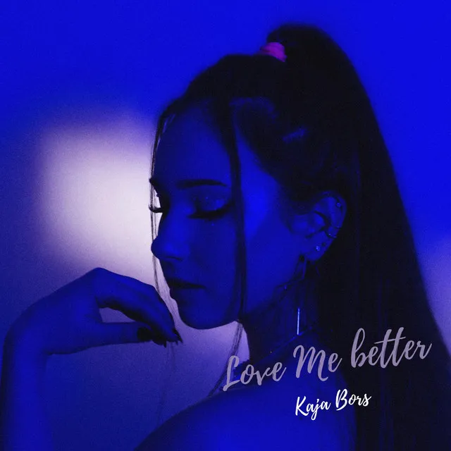 Love me better