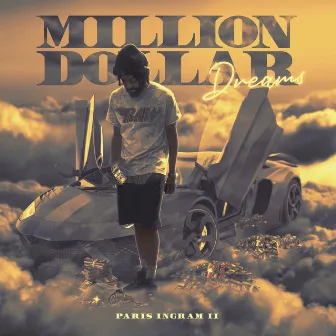 Million Dollar Dreams by Paris Ingram II