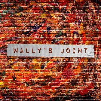 Wally’s Joint by John Michael Bradford