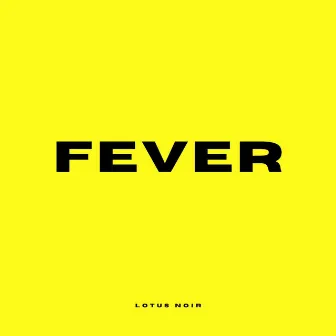 Fever by Lotus Noir