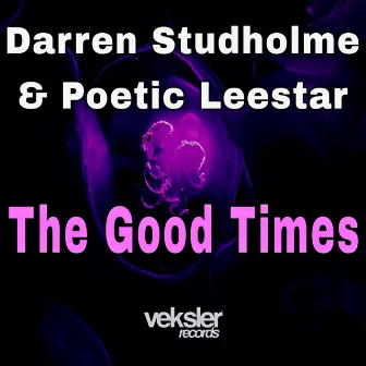 The Good Times by Poetic Leestar