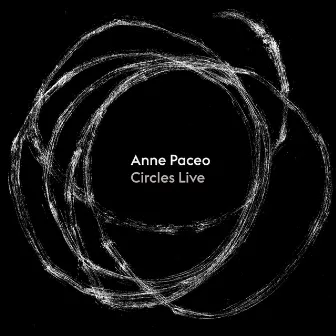 Circles (Live at Festival Jazz sous les Pommiers) by Anne Paceo