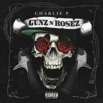 Gunz N Rosez by Charlie P