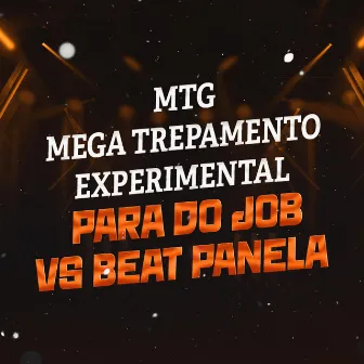 MTG - MEGA TREPAMENTO EXPERIMENTAL PARA DO JOB VS BEAT PANELA by Clayton DJ