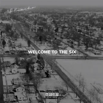 Welcome to the six by Xd Huncho