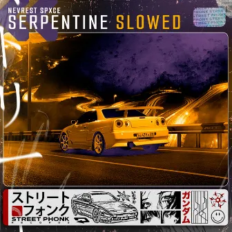 serpentine (Slowed) by Nevrest Spxce