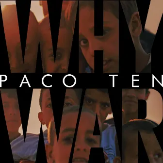 Why War by Paco Ten