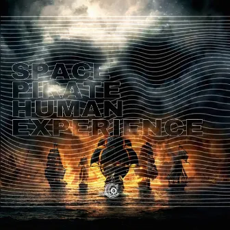 Human Experience by Space Pirate