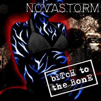 Bitch to the Bone by Novastorm