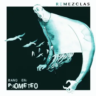 Prometeo (Remezclas) by Rec_Overflow