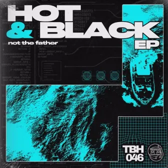 Hot & Black EP by Not The Father