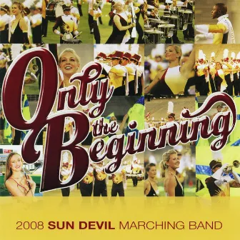 Only the Beginning by ASU Sun Devil Marching Band