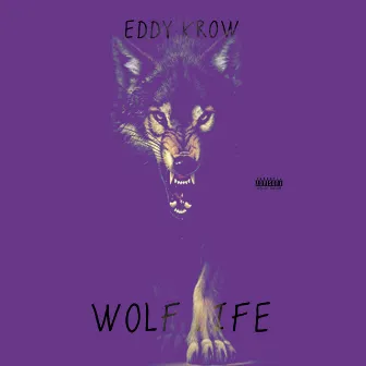 Wolf Life by Eddy Krow