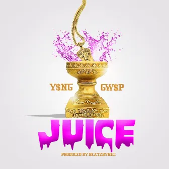 Juice by Yung Gwop