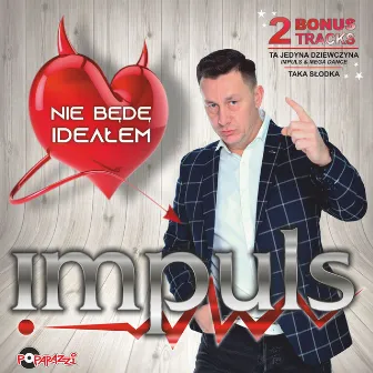 Nie będę ideałem by Impuls