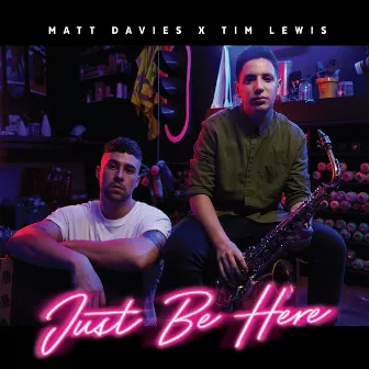 Just Be Here by Tim Lewis