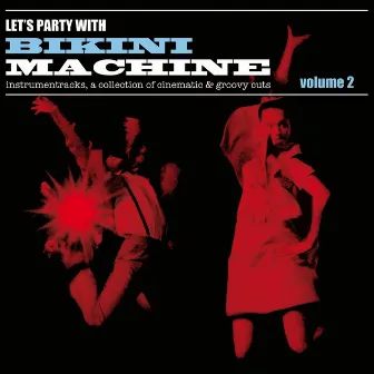 Let's Party with Bikini Machine, Vol. 2 by Bikini Machine