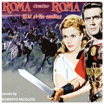 Roma contro Roma (Original Motion Picture Soundtrack) [Remastered] by Roberto Nicolosi