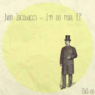 I'm So Real by Ivan Iacobucci