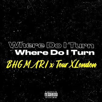 Where Do I Turn by Bhgmari