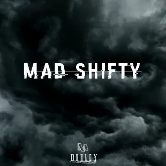 Mad Shifty by Dooley