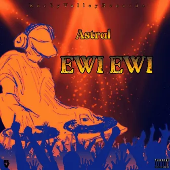 Ewi Ewi by A$tral