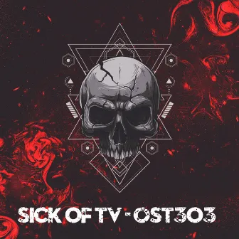 OST303 by Sick of TV