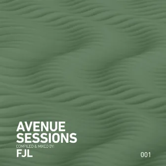 Avenue Sessions 001 | FJL (DJ Mix) by FJL