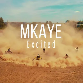 Excited by Mkaye