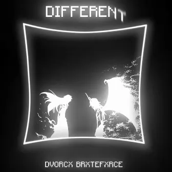 DIFFERENT by BRXTEFXRCE