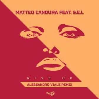 Rise Up (Alessandro Viale Remix) by Matteo Candura