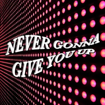 Never Gonna Give You Up by Frankie Remix