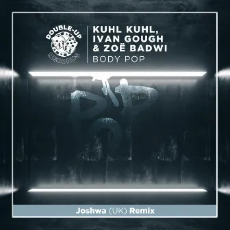 Body Pop (Joshwa (UK) Remix) by Kuhl Kuhl