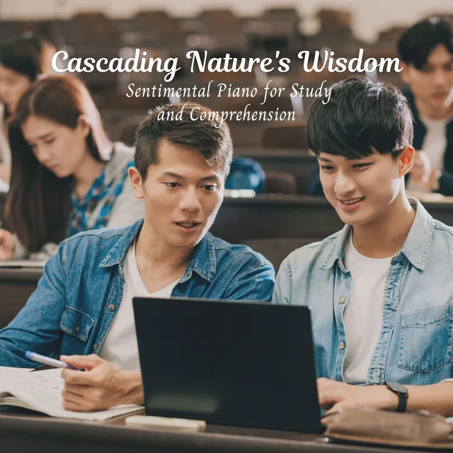 Cascading Nature's Wisdom: Sentimental Piano for Study and Comprehension