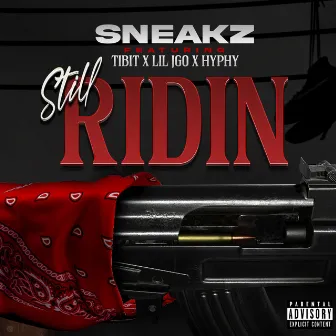 Still Ridin by Sneakz