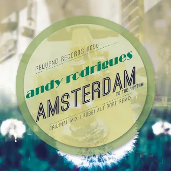 Amsterdam (To The Rhythm) by Andy Rodrigues