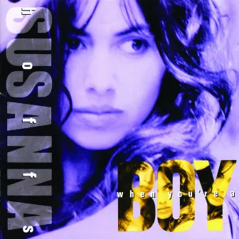 WHEN YOU'RE A BOY by Susanna Hoffs