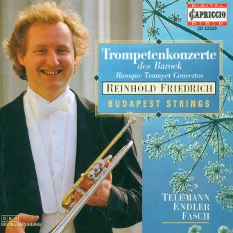 Trumpet Recital: Friedrich, Reinhold - Endler, J.S. / Telemann, G.P. / Fasch, J.F. (Baroque Trumpet Concertos) by Reinhold Friedrich