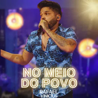 No Meio do Povo by Rafael Vinicius