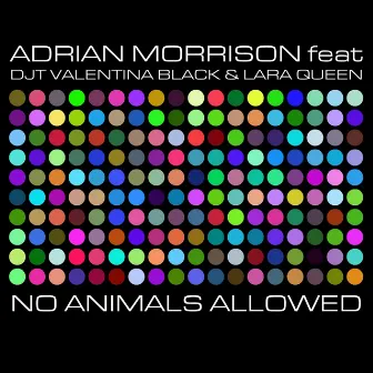 No Animals Allowed by Dj T