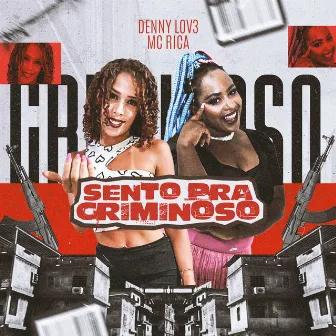 Sento pra Criminoso by Denny Lov3