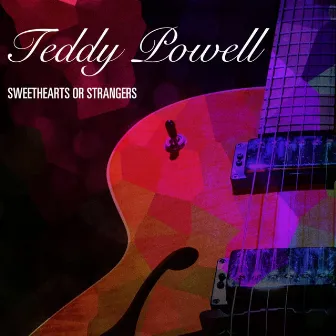 Sweethearts Or Strangers by Teddy Powell