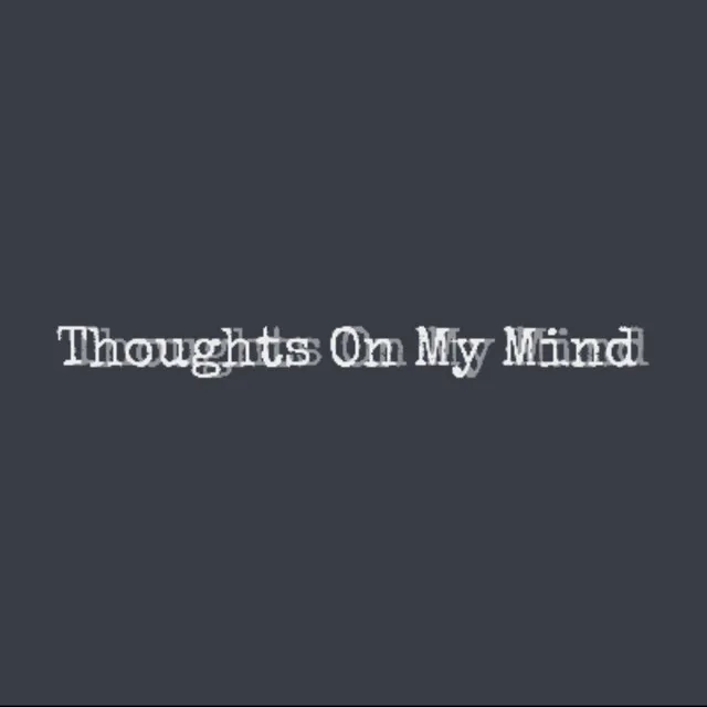 Thoughts on My Mind