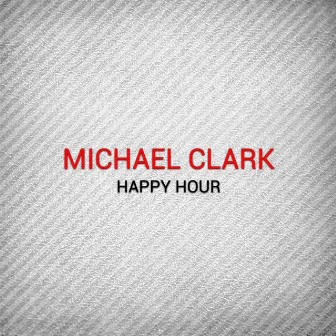 Happy Hour by Michael Clark