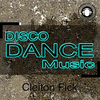 Disco Dance Music by Cleiton Fick