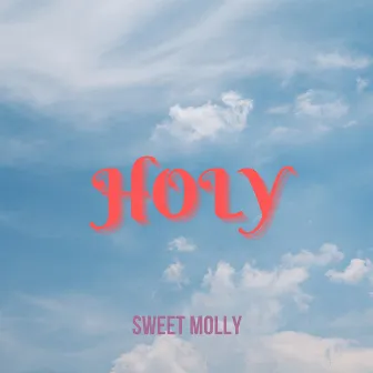 Holy by Sweet Molly